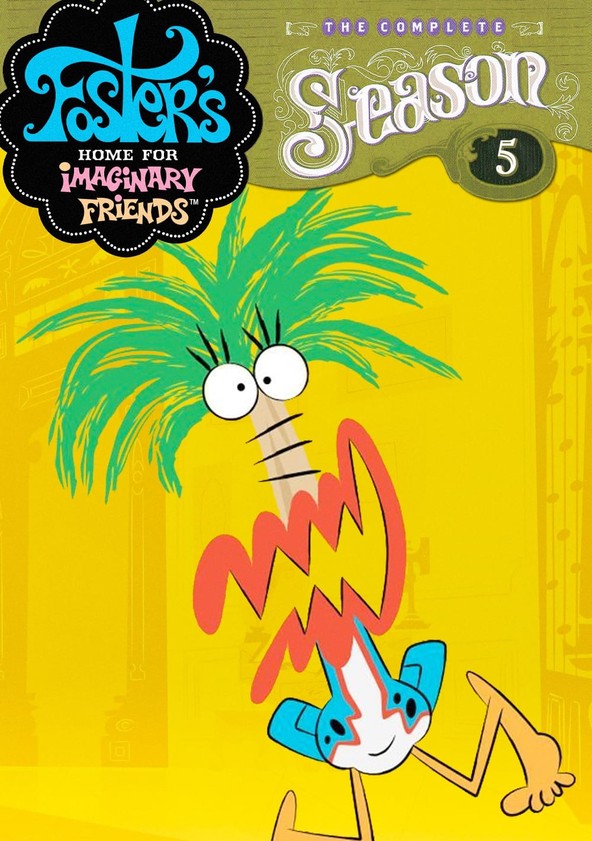 Foster's Home for Imaginary Friends - Season 5