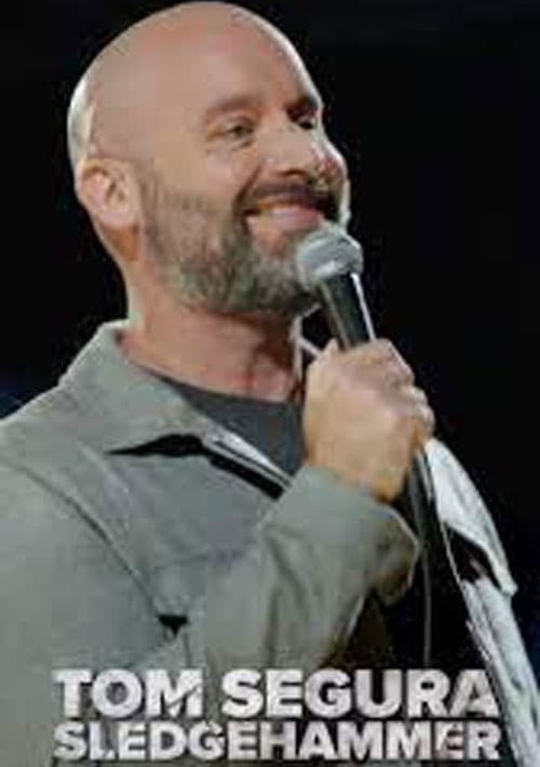 Tom Segura: Sledgehammer