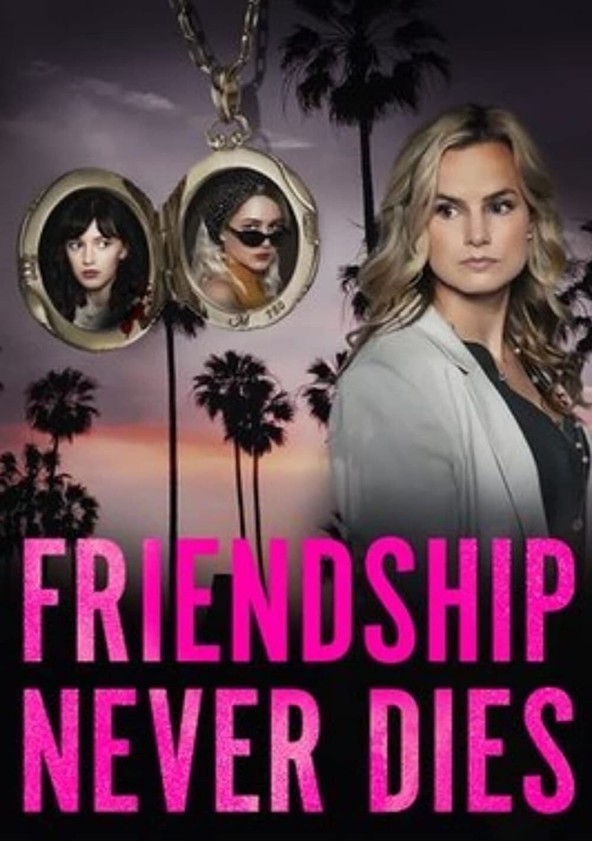 Friendship Never Dies